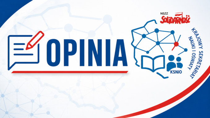 Opinia Prezydium Krajowego Sekretariatu Nauki i Oświaty NSZZ „Solidarność”do projektu ustawy o zmianie ustawy – Prawo oświatowe, ustawy o systemie oświaty oraz niektórych innych ustaw (druk nr 2449)